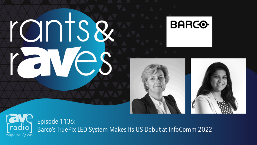 Rants & rAVes — Episode 1136 Barco’s TruePix LED System Makes Its US
