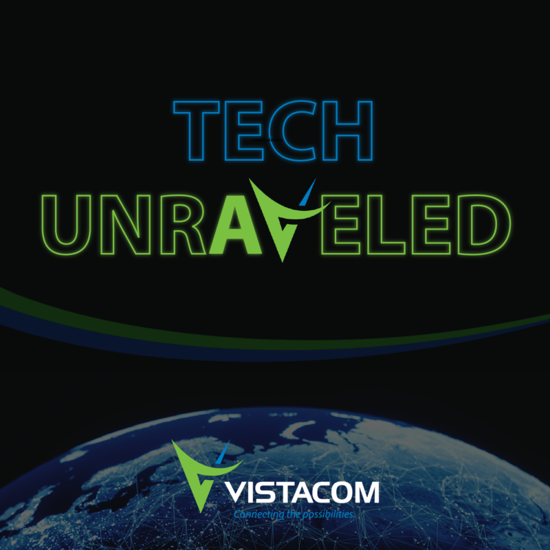 Vistacom Announces Release of New Tech Unraveled Podcast