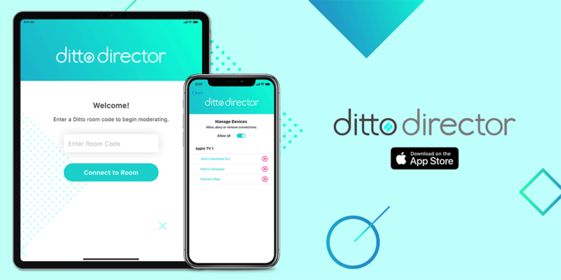 Squirrels Releases Ditto Director iPhone/iPad App for Screen Mirroring Moderation Controls