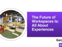 The Future of Workspaces is All About Experiences