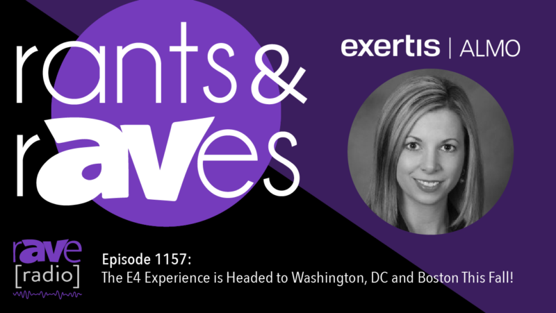 Rants & rAVes — Episode 1157: The E4 Experience is Headed to Washington, DC and Boston This Fall!