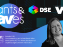 Rants & rAVes — Episode 1181: Food, Networking and a Great Panel? What More Can You Ask For! Attend the Women of Digital Signage Luncheon at DSE 2022
