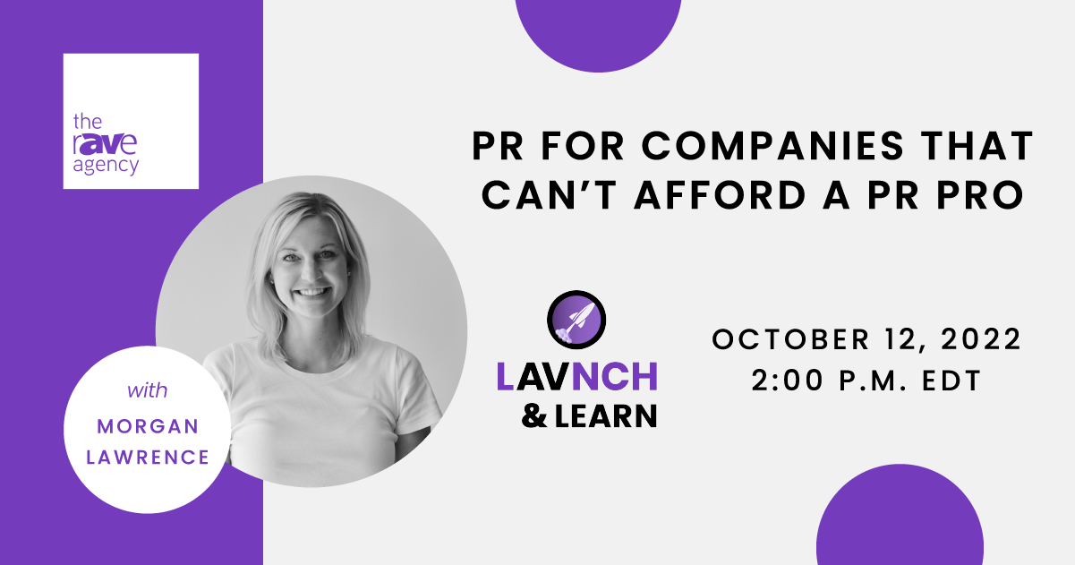 PR for companies that can't afford a PR pro LAVNCH & LEARN