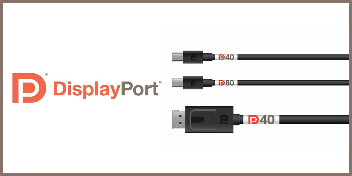 VESA Releases DisplayPort 2.1 Specification, Backward Compatible