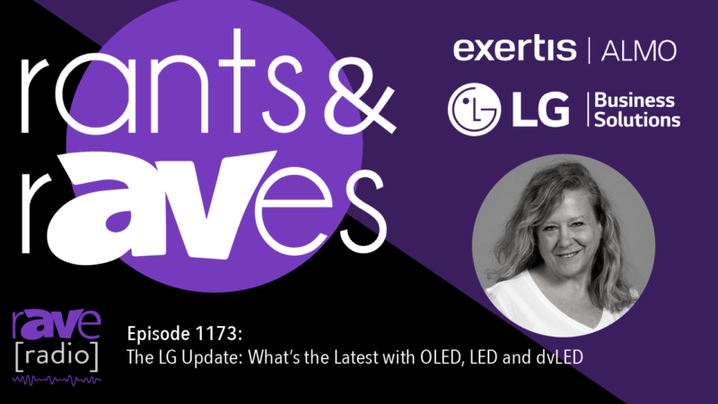 Rants & rAVes — Episode 1173: The LG Update: What’s the Latest with OLED, LED and dvLED