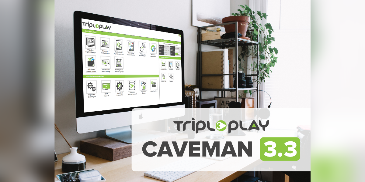 Unigest Releases Caveman 3.3 — Tripleplay Digital Signage Software