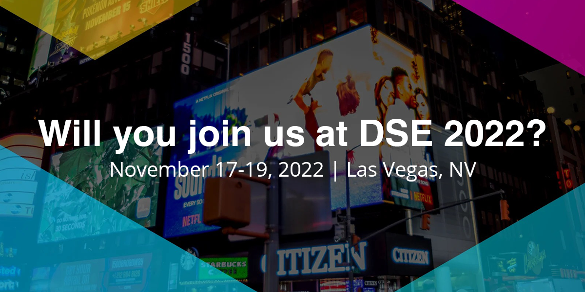 Why You Should Join Us at DSE 2022