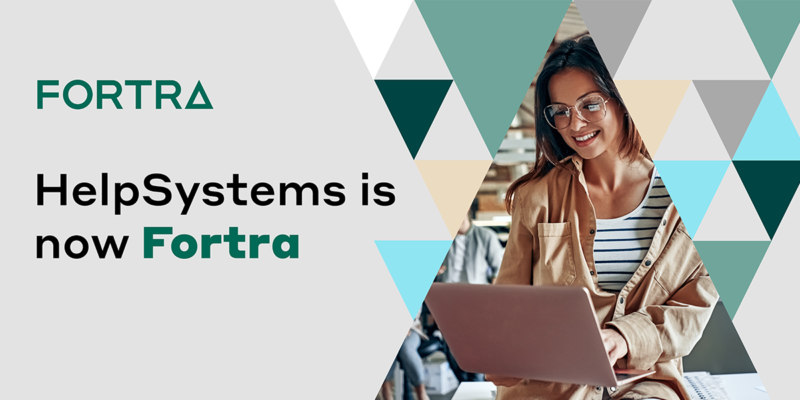 HelpSystems Is Now Fortra