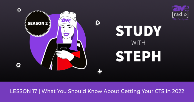 Study With Steph — Lesson 17: What You Should Know About Getting Your CTS in 2022