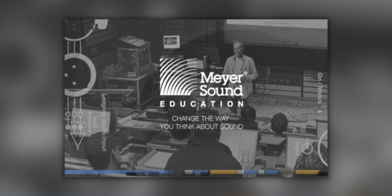 Meyer Sound Reboots Industry Education Program — Adds New Workshops and Training Sessions