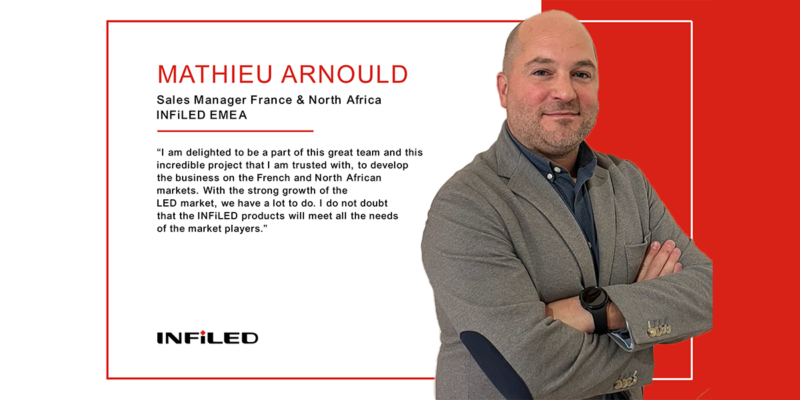 Mathieu Arnould Joins INFiLED as Sales Manager of France and North Africa