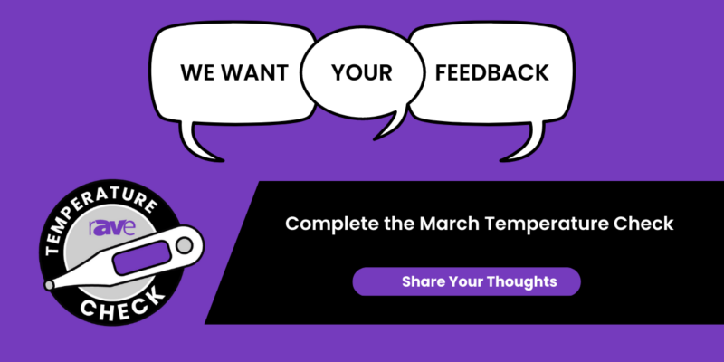 rAVe March 2023 Temperature Check — Survey Now Closed