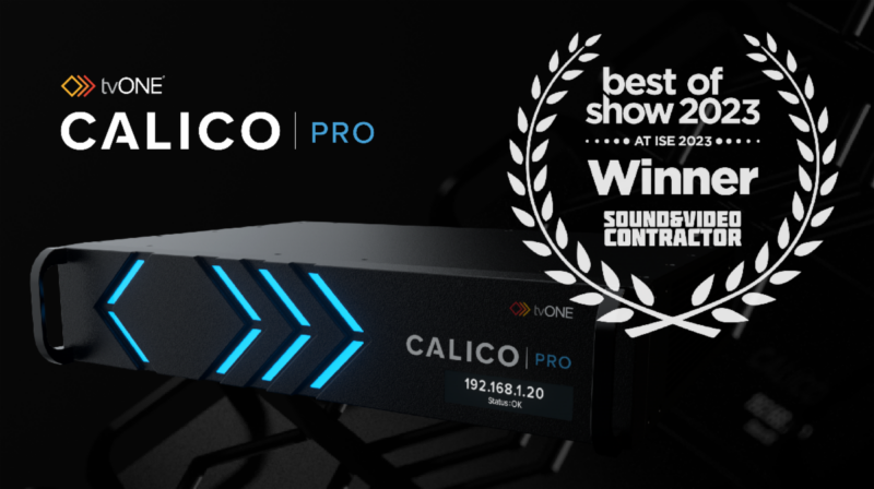 tvONE’s CALICO PRO video processor wins ISE ‘Best of Show’