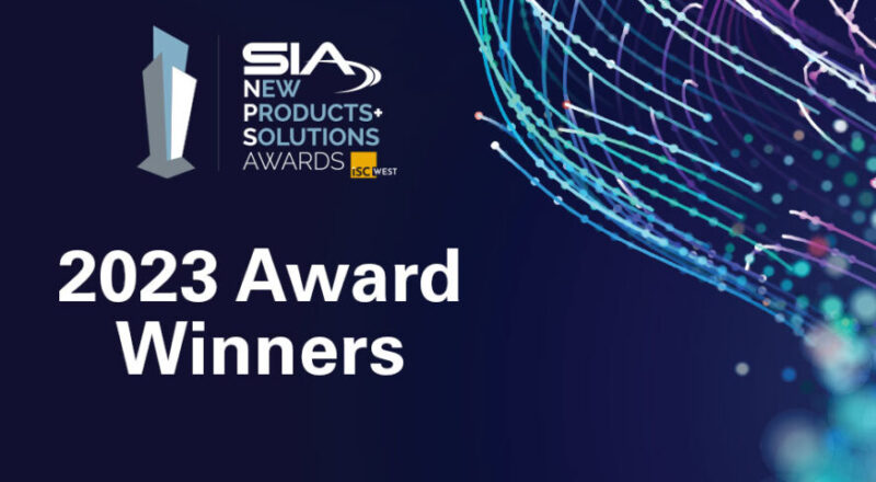 Security Industry Association Announces Winners of 2023 SIA New Products and Solutions Awards