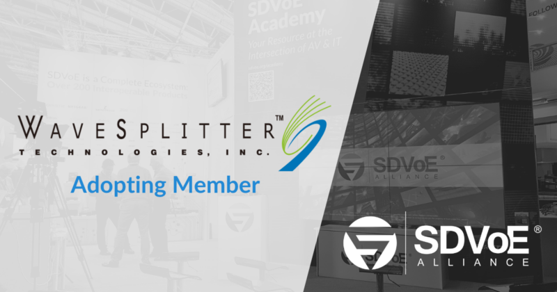 WaveSplitter Technologies, Inc. Joins SDVoE Alliance