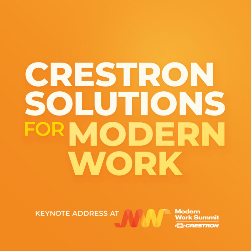 Crestron Announces Livestream Event, Featured Speakers and Agenda for Modern Work Summit 2023