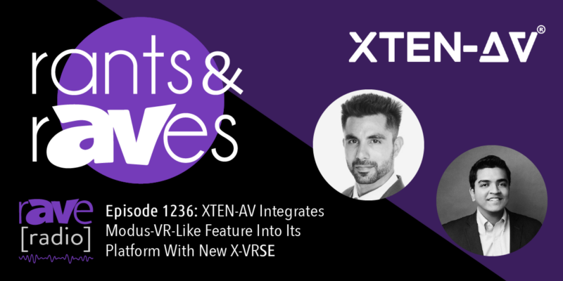 Rants & rAVes — Episode 1236: XTEN-AV Integrates Modus-VR-Like Feature Into Its Platform With New X-VRSE