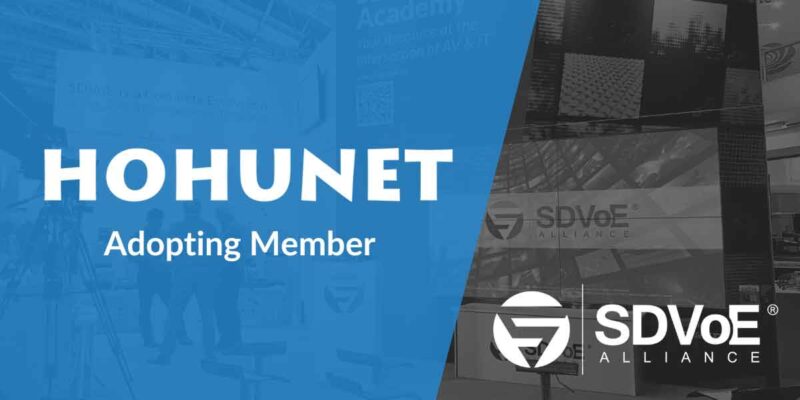 Hohunet Joins SDVoE Alliance as Adopting Member