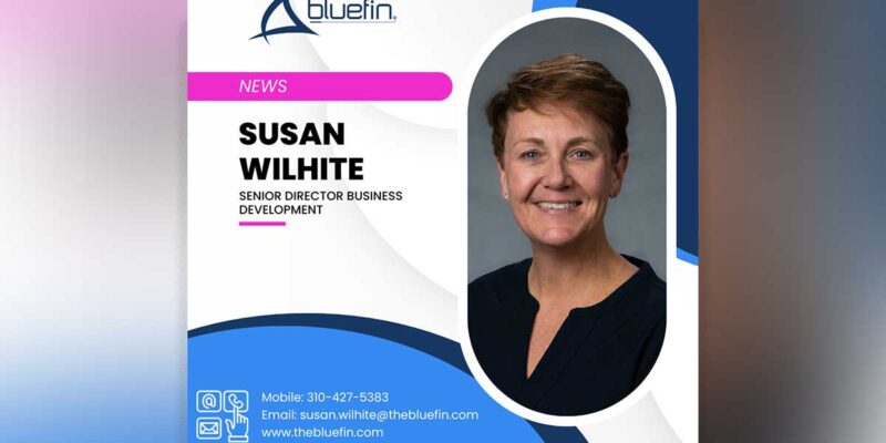 Bluefin International Appoints Susan Wilhite as Senior Director of Business Development