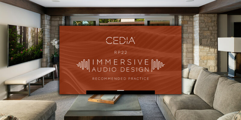 CEDIA and CTA’s RP22 Sets New Standards for Immersive Audio in Home Entertainment