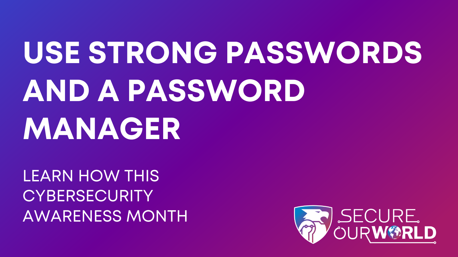Use Strong Passwords This Cybersecurity Awareness Month
