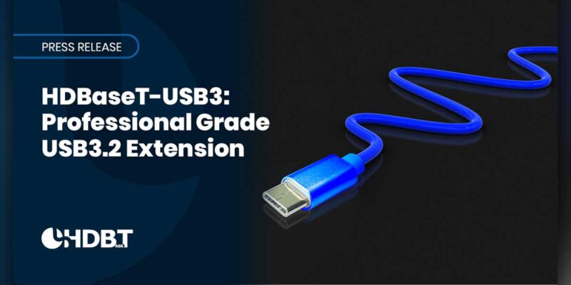 HDBaseT Alliance to Release HDBaseT-USB3 Standard for USB 3.2 Connectivity