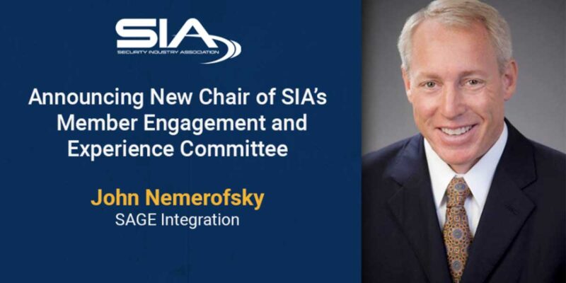 Security Industry Association Appoints John Nemerofsky as Chair of SIA Member Engagement and Experience Committee