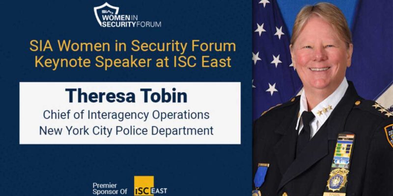 ISC East and Security Industry Association Announce SIA Women in Security Forum Keynote Series Speaker for ISC East 2023