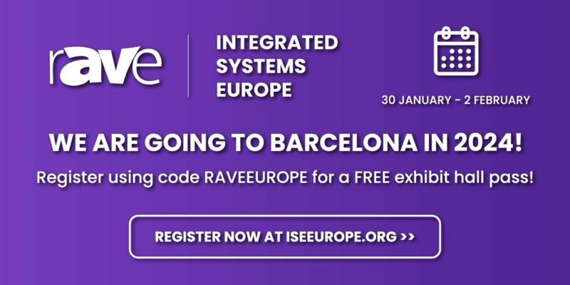 ISE Europe 2024 Registration Opens and rAVe Has Free Entry Code!