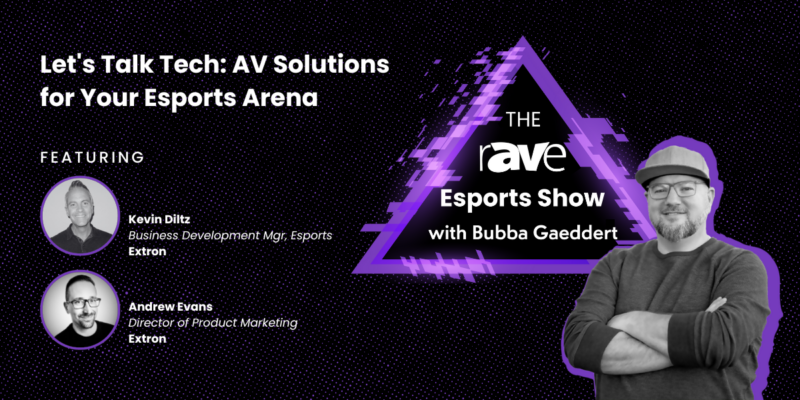 THE rAVe Esports Show — Episode 2: Let’s Talk Tech: AV Solutions for Your Esports Arena