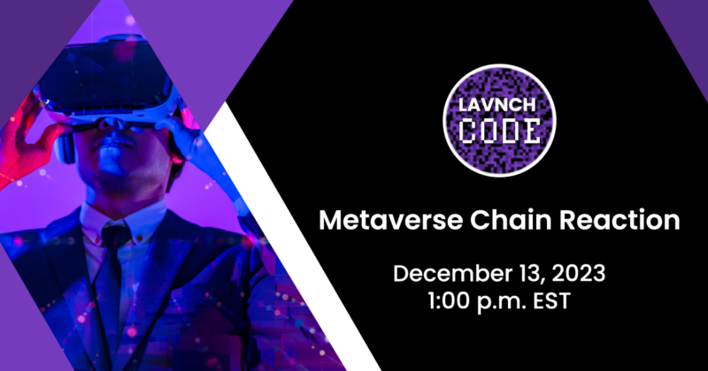 Learn All About the Metaverse at this LAVNCH [CODE] Event!