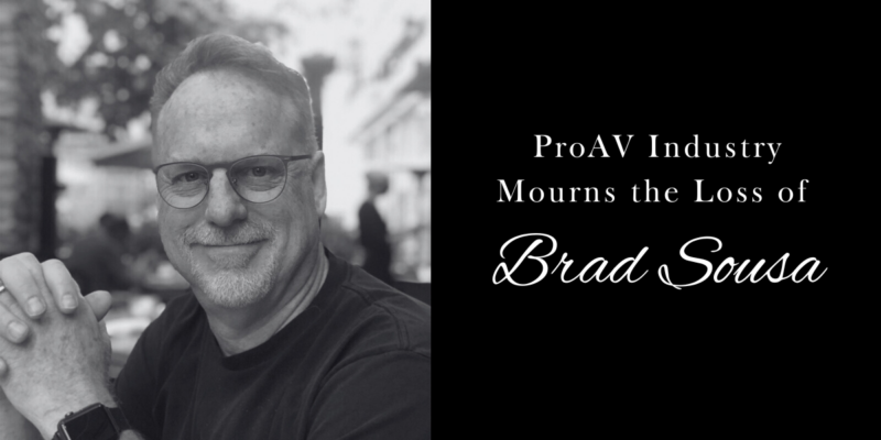 ProAV Industry Mourns the Loss of Brad Sousa