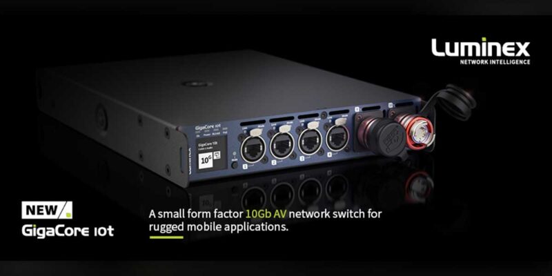 Luminex Releases GigaCore 10t for Networking at Live Events