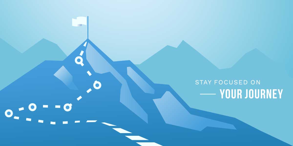 stay focused on your journey