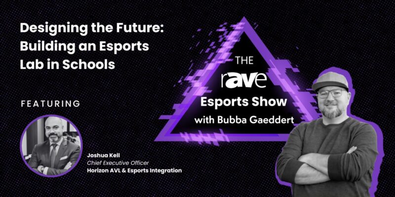 THE rAVe Esports Show — Episode 4: Designing the Future: Building an Esports Lab in Schools