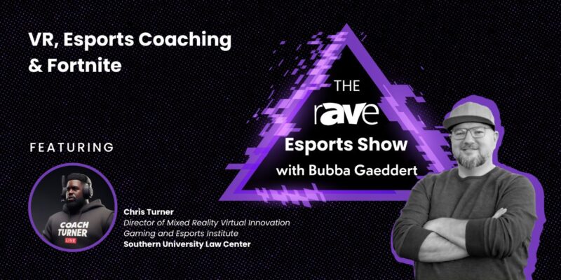 THE rAVe Esports Show — Episode 5: VR, Esports Coaching & Fortnite