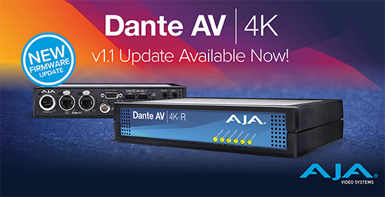 AJA Enhances Dante AV 4K-T and 4K-R with v1.1 Firmware Release