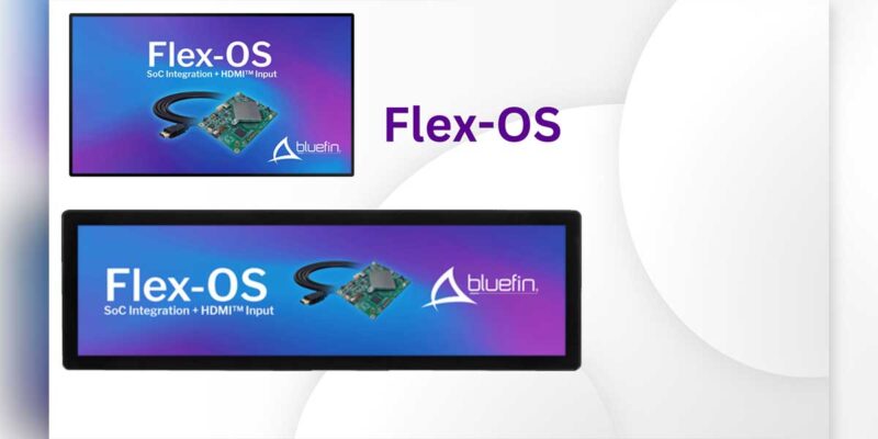 Bluefin Launches Flex-OS Series Digital Signage Displays