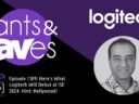 Rants & rAVes — Episode 1309: Here’s What Logitech Will Debut at ISE 2024. Hint: Hollywood!