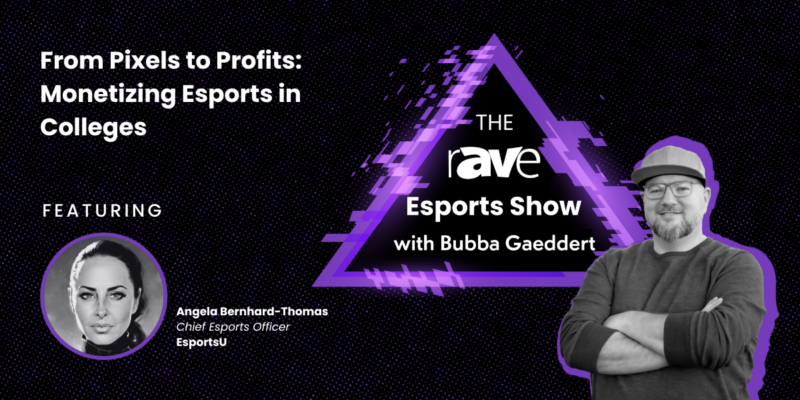 THE rAVe Esports Show — Episode 8: From Pixels to Profits: Monetizing Esports in Colleges