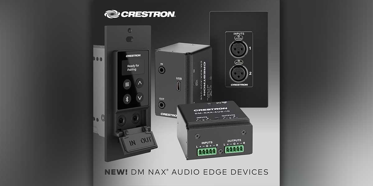 Crestron Details Four New DM NAX Audio Edge Devices for Residential AV Market, But Two Work in ProAV Too