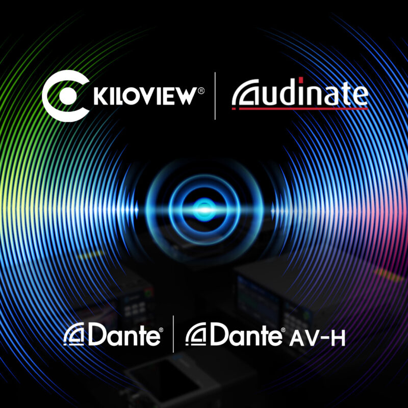 Kiloview Expands the Licensing of Dante Across Its Ecosystem, Broadening Options and Applications