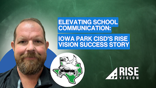 Elevating School Communication: Iowa Park CISD’s Rise Vision Success Story
