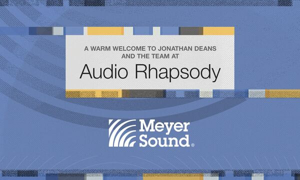 Meyer Sound Acquires Audio Rhapsody Led by Acclaimed Sound Designer Jonathan Deans