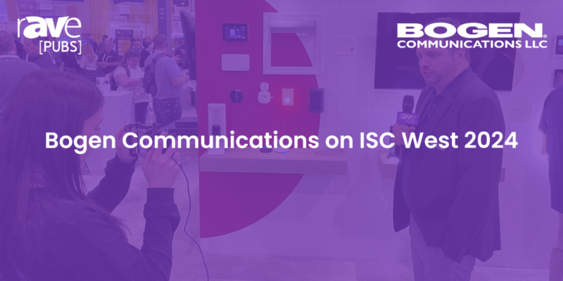 Bogen Communications on ISC West 2024