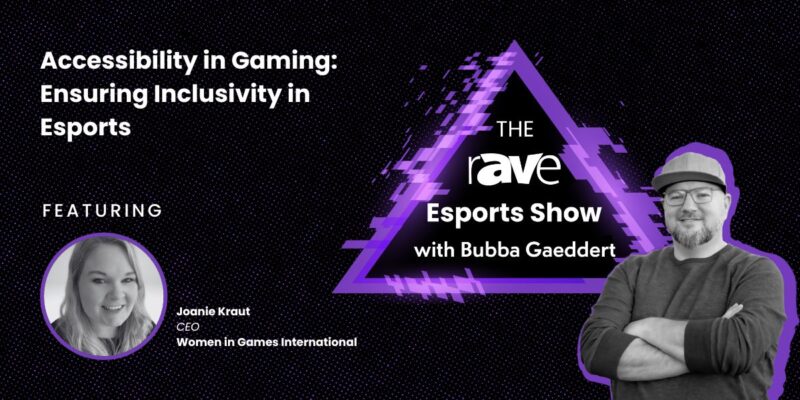 THE rAVe Esports Show — Episode 11: Accessibility in Gaming: Ensuring Inclusivity in Esports