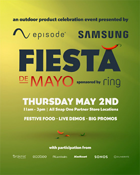 Snap One Partner Stores to Spotlight Outdoor Products with Nationwide “Fiesta de Mayo” Celebrations!