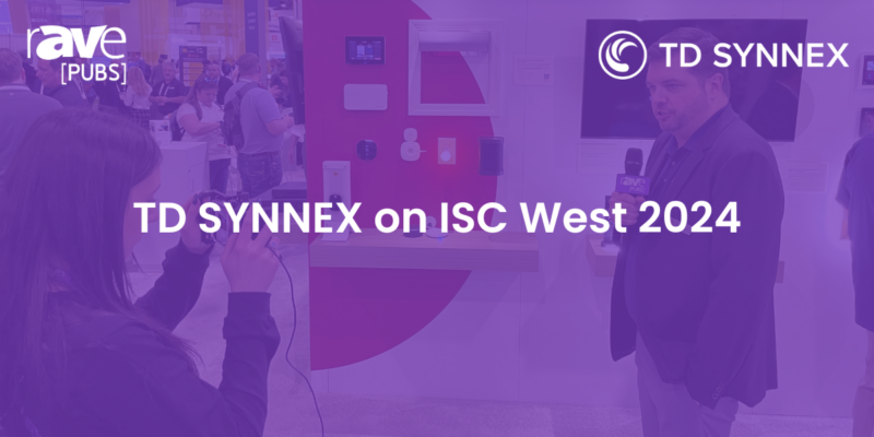 TD SYNNEX on ISC West 2024