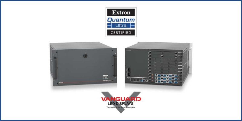 Vanguard Axion Pro Series LEDs Now Extron Quantum Ultra Certified