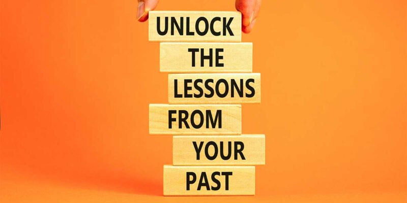 unlock lessons from your past